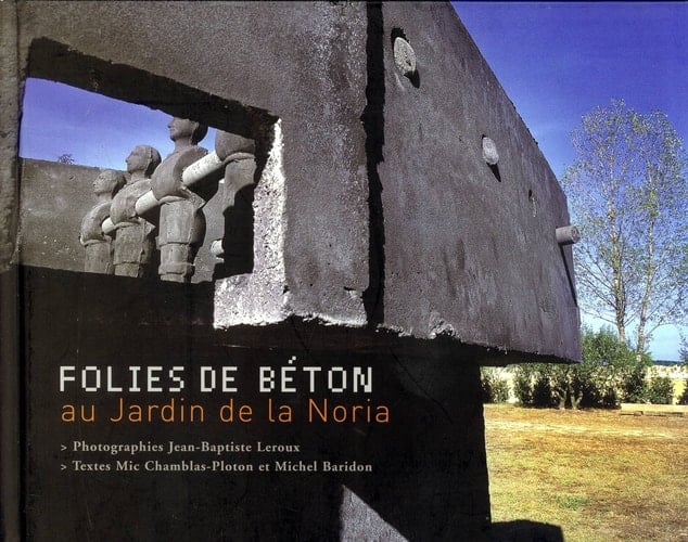 Folies de Béton au Jardin de la Noria