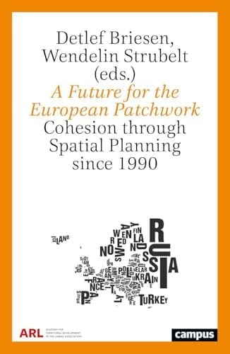 A Future for the European Patchwork - Cohesion Through Spatial Planning Since 1990