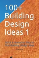 100+ Building Design Ideas 1 Quick & Awesome Way to Find Building Design Ideas