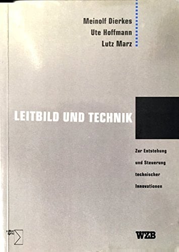 Leitbild und Technik zur Entstehung und Steuerung technischer Innovationen