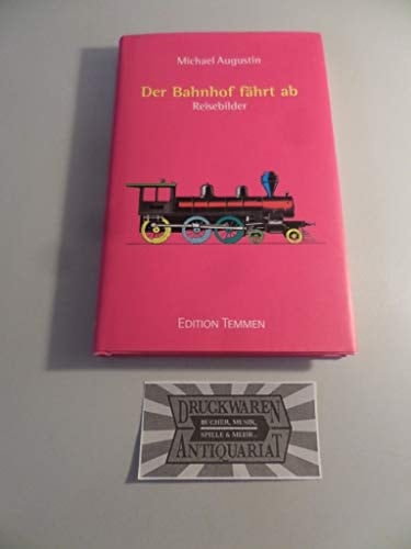 Der Bahnhof fährt ab Reisebilder