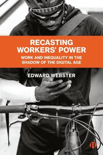 Recasting Workers' Power Work and Inequality in the Shadow of the Digital Age