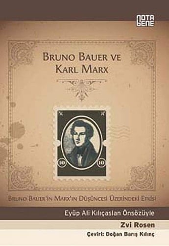 Bruno Bauer va Karl Marx Bruno Bauer'in Marx'in düşüncesi üzerindeki etkisi