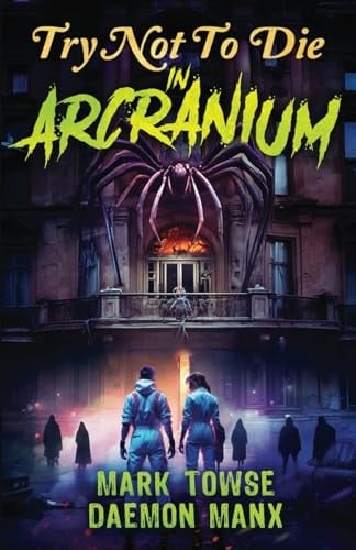 Try Not to Die In Arcranium: An Interactive Adventure