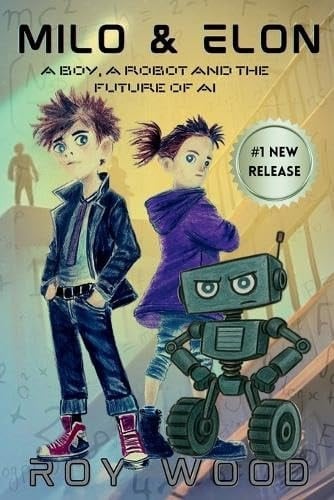 Milo and Elon A Boy, A Robot and the Future of AI
