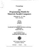 Programming models for massively parallel computers, 1993: Proceedings, September 20-23, 1993, Berlin, Germany