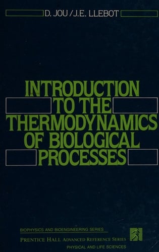 Introduction to the Thermodynamics Processes of Biological Processes (Prentice Hall Biophysics and Bioengineering Series)