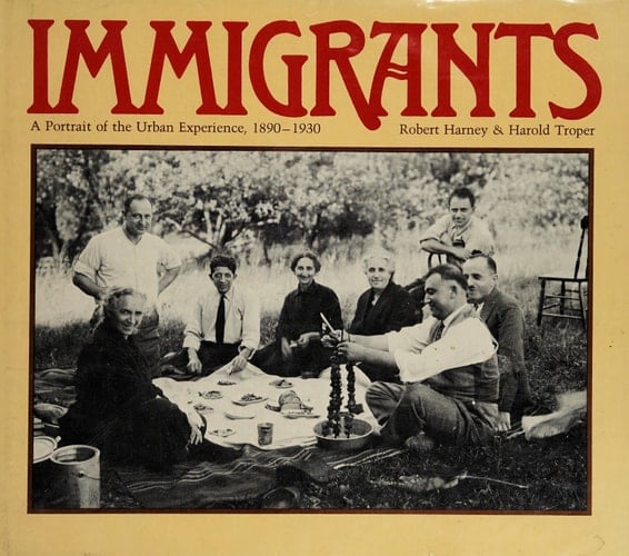Immigrants: A Portrait of the Urban Experience, 1890-1930