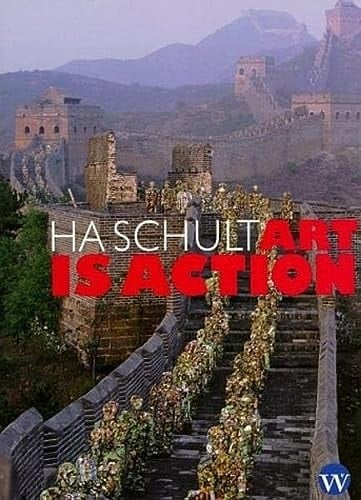 Ha Schult Art is Action : Actions are Experienced Pictures