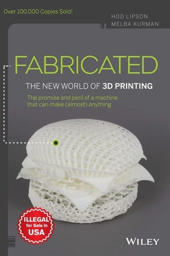 Fabricated: The New World of 3D Printing [Paperback] Hod Lipson