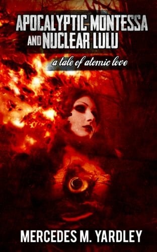 Apocalyptic Montessa and Nuclear Lulu A Tale of Atomic Love