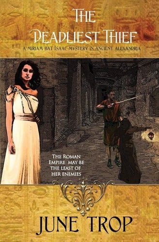 The Deadliest Thief A Miriam Bat Isaac Mystery in Ancient Alexandria