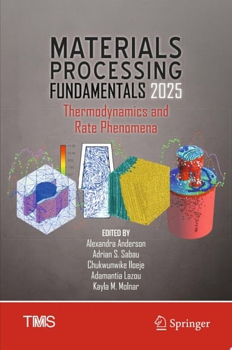 Materials Processing Fundamentals 2025