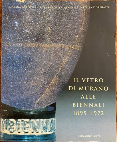 Il vetro di Murano alle Biennali 1895-1972
