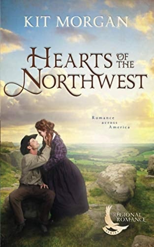 Hearts of the Northwest: A Sweet Historical Romance Set in the Northwest