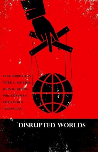 Disrupted Worlds Anthology of Original Short Stories