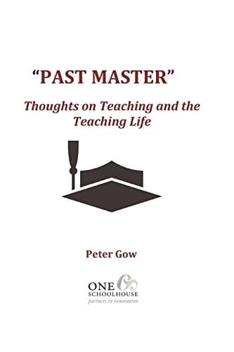 Past Master Thoughts on Teaching and the Teaching Life