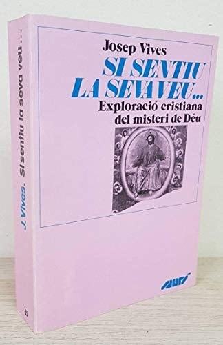 Si sentiu la seva veu-- exploració cristiana del misteri de Déu