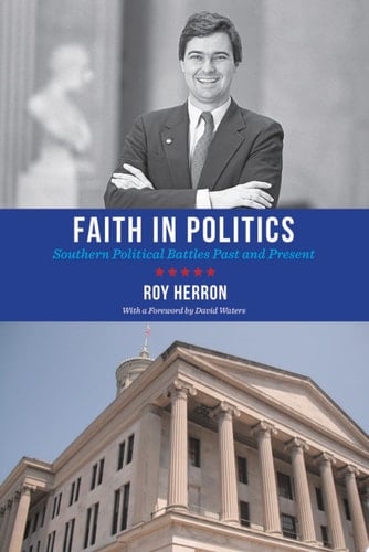 Faith in Politics Southern Political Battles Past and Present