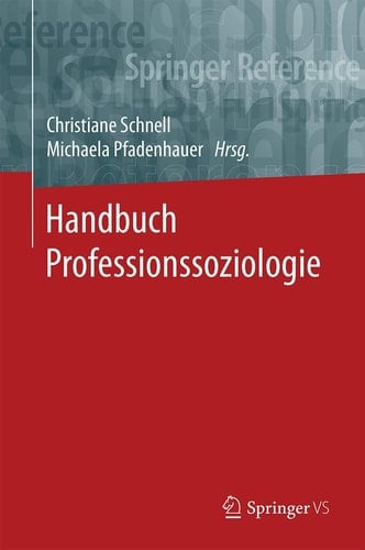 Handbuch Professionssoziologie (Springer Reference Sozialwissenschaften) (German Edition)