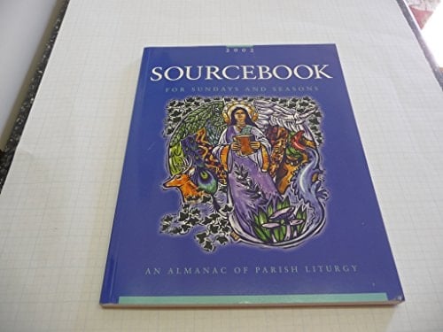 Sourcebook for Sundays and Seasons An Almanac of Parish Liturgy