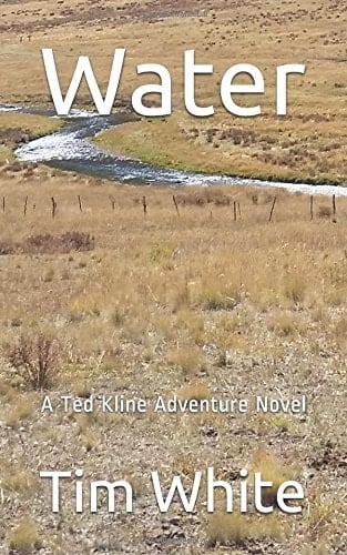 Water A Ted Kline Adventure Novel