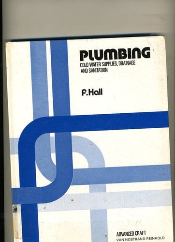 Plumbing, Cold Water Supplies, Drainage, and Sanitation