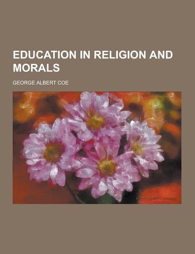 Education in Religion and Morals