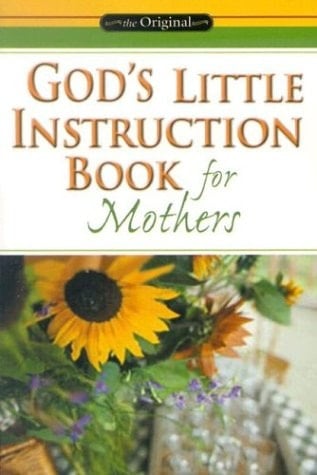 God's Little Instruction Book for Mothers