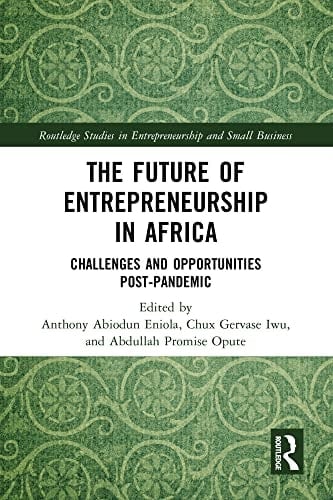 The Future of Entrepreneurship in Africa Challenges and Opportunities Post-pandemic
