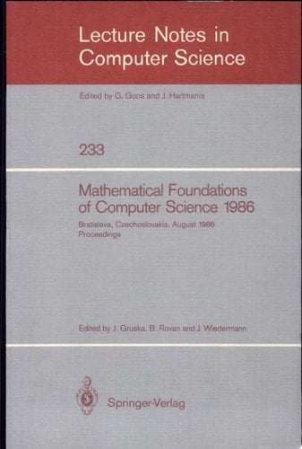 Mathematical Foundations of Computer Science 1986 12th Symposium held at Bratislava, Czechoslovakia, August 25-29, 1986. Proceedings