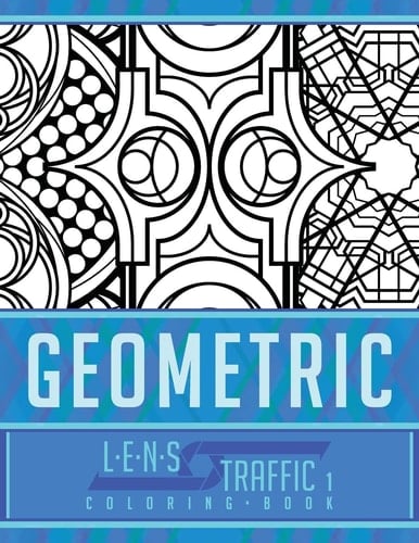 Geometric Coloring Book - LENS Traffic 8. 5 X 11 (21. 59 X 27. 94 Cm)