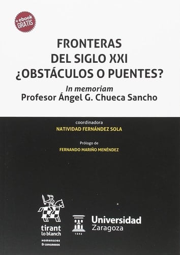 Fronteras del siglo XXI, ¿obstáculos o puentes? - in memoriam Profesor Ángel G. Chueca Sancho