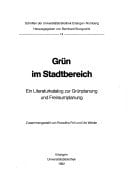 Grün im Stadtbereich: Ein Literaturkatalog zur Grünplanung und Freiraumplanung (Schriften der Universitätsbibliothek Erlangen-Nürnberg) (German Edition)