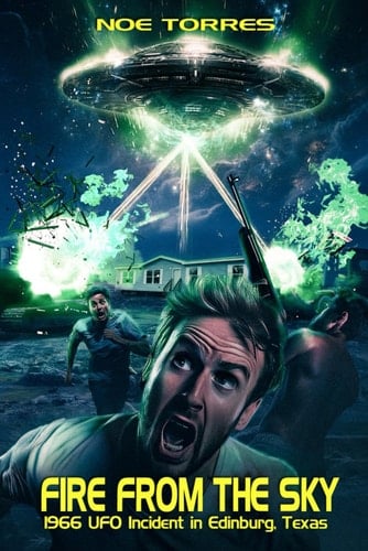 Fire from the Sky 1966 UFO Incident in Edinburg, Texas