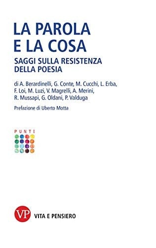 La parola e la cosa saggi sulla resistenza della poesia