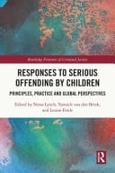 Responses to Serious Offending by Children Principles, Practice and Global Perspectives