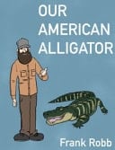 Our American Alligator