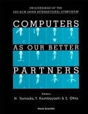 Computers as Our Better Partners Proceedings of the IISF/ACM Japan International Symposium, Tokyo, 7-9 March 1994