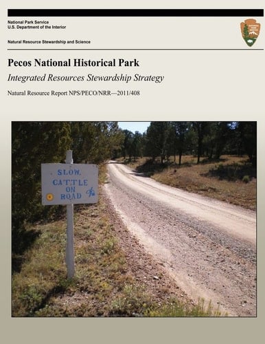 Pecos National Historical Park Integrated Resources Stewardship Strategy
