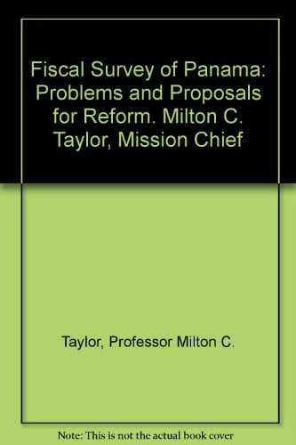 Fiscal Survey of Panama Problems and Proposals for Reform