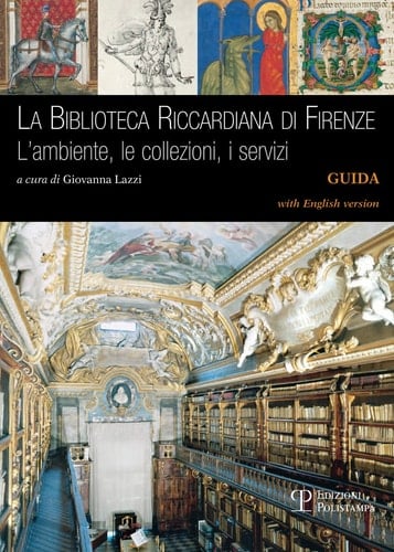 La Biblioteca Riccardiana di Firenze l'ambiente, le collezioni, i servizi