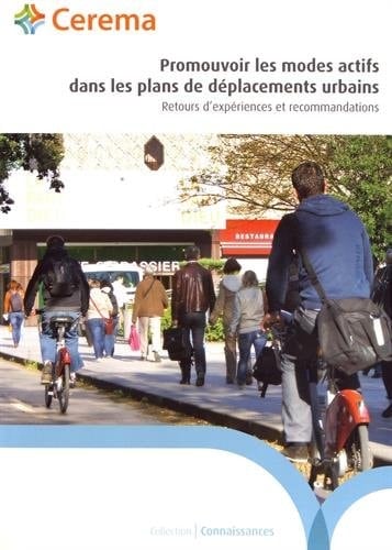 Promouvoir les modes actifs dans les plans de déplacements urbains (PDU) retours d'expérience et recommandations