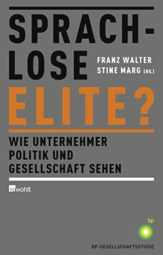 Sprachlose Elite? wie Unternehmer Politik und Gesellschaft sehen