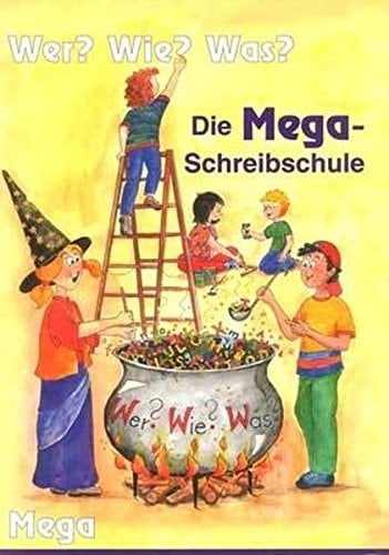 Wer? Wie? Was? Reformierte Rechtschreibung. Mega. Die Mega-Schreibschule. .... .... .... Schülerh