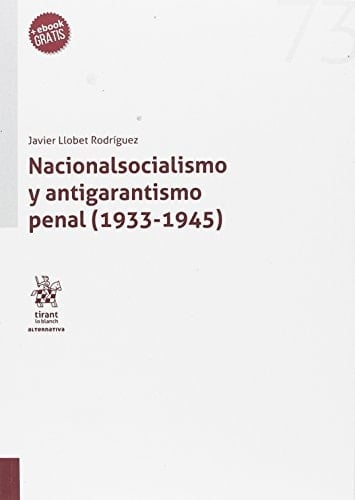 Nacionalsocialismo y antigarantismo penal (1933-1945)