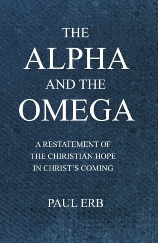 The Alpha and the Omega A Restatement of the Christian Hope in Christ's Coming
