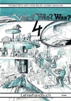 Wer? Wie? Was? 4. Lehrerhandbuch. Lehrwerk für Kinder ab 6 Jahren.