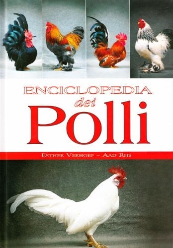 Enciclopedia dei polli. Ediz. illustrata