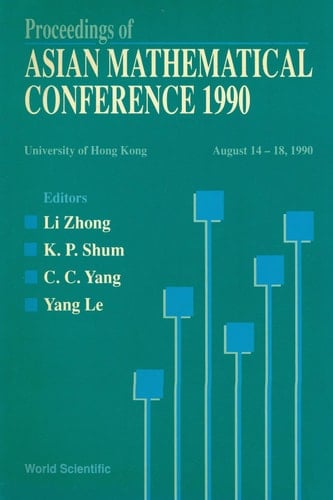 Asian Mathematical Conference, 1990 - Proceedings Of The Conference Proceedings of the Conference